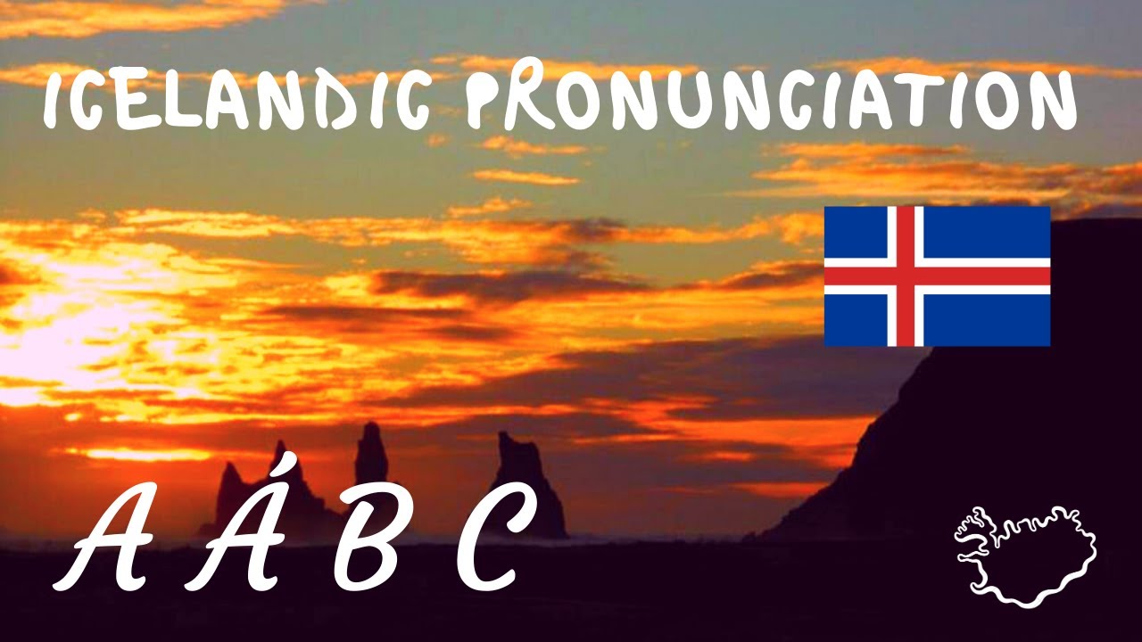 Icelandic Pronunciation  A  B C
