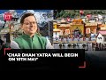 Char Dham Yatra will begin on 10th May, says Uttarakhand CM Dhami