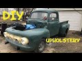 DIY Bench Seat Upholstery For a 1952 Ford F1 Truck.