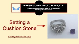 Setting a Cushion Cut Stone