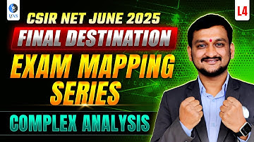 Final Destination Series | L-4 Complex Analysis with Exam Mapping Series | CSIR NET June 2025
