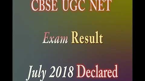 CBSE Declared UGC NET EXAMINATION RESULT JULY 2018