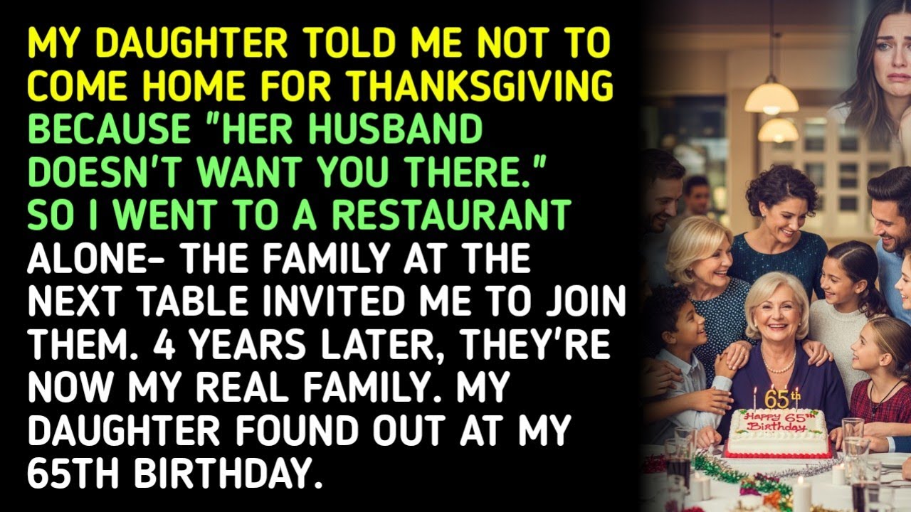 MY DAUGHTER TOLD ME NOT TO COME HOME FOR THANKSGIVING BECAUSE 