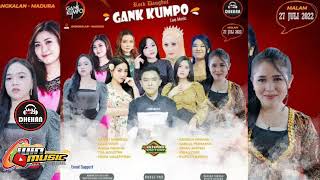 GANK KUMPO FULL ALBUM LIVE SHOW bangkalan madura 27 juli 2022