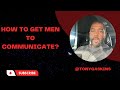 How To Get A Man To Communicate?