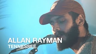 Video thumbnail of "Allan Rayman | Tennessee (Acoustic) | Live In Concert"