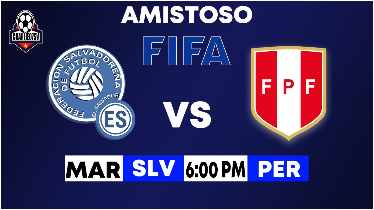 EL SALVADOR vs PERU! AMISTOSO INTERNACIONAL! ULTIMA FECHA FIFA DEL AÑO