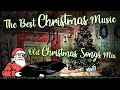 The Best Christmas Music Playlist 🎅 Old Christmas Songs Mix 🎄 Christmas Music Playlist