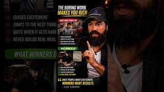 Alex Hormozi: The Boring Work Makes You Rich