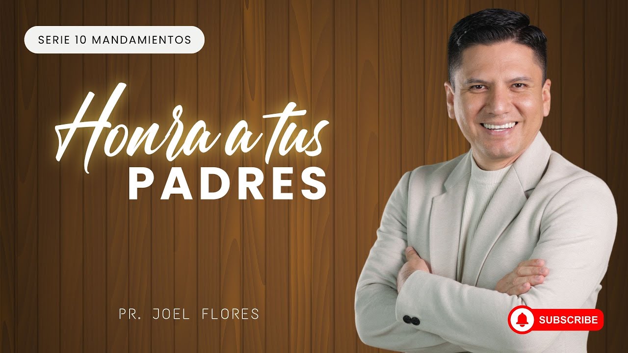 HONRA A TUS PADRES I SERIE 10 MANDAMIENTOS - Joel Flores
