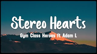 Stereo Hearts - Gym Class Heroes ft Adam L [Vietsub + Lyrics]