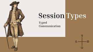How Session Types Bring Type Safety To Communication 