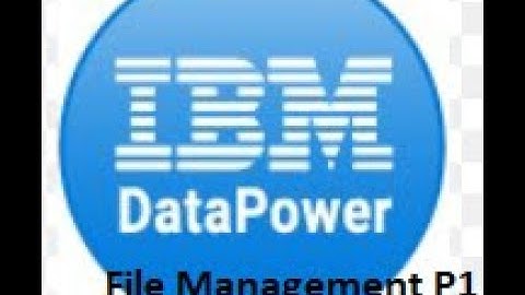 IBM Datapower- File Management Part 1