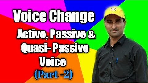 Voice Change || Active, Passive and Quasi Passive Voice ( Second Part )