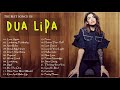 DuaLipa Playlist 2021 -  DuaLipa Greatest Hits 2021 -  DuaLipa Full Album 2021