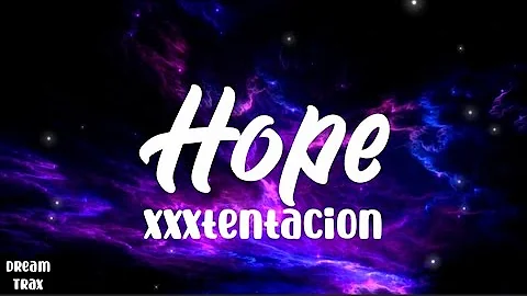 Hope (Lyrics) - Xxxtentacion