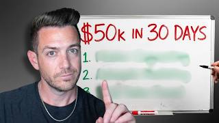 If I Wanted To Make $50K In The Next 4 Weeks, I’d Do This