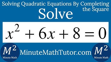 Solve x^2+6x+8=0 by Completing the Square