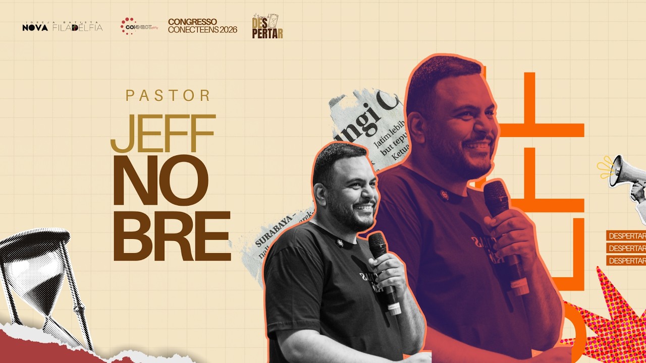 Congresso Despertar | Pr. Jeff Nobre l Nova Filadélfia JP