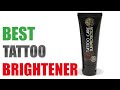 ✅ 12 Best Tattoo Brightener Lotion to Keep Tattoos Bright | TATTOO AFTER CARE | HEALING OINTMENT 💥