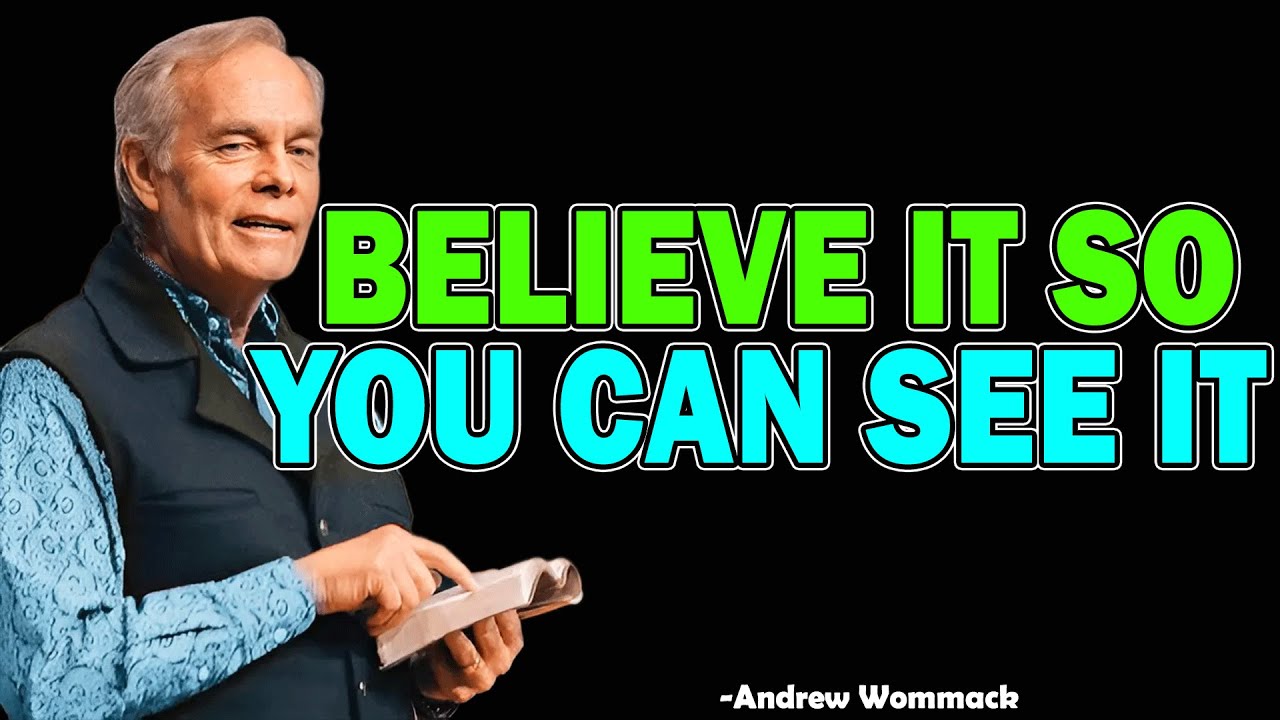 Believe It So You Can See It - Andrew Wommack 2025