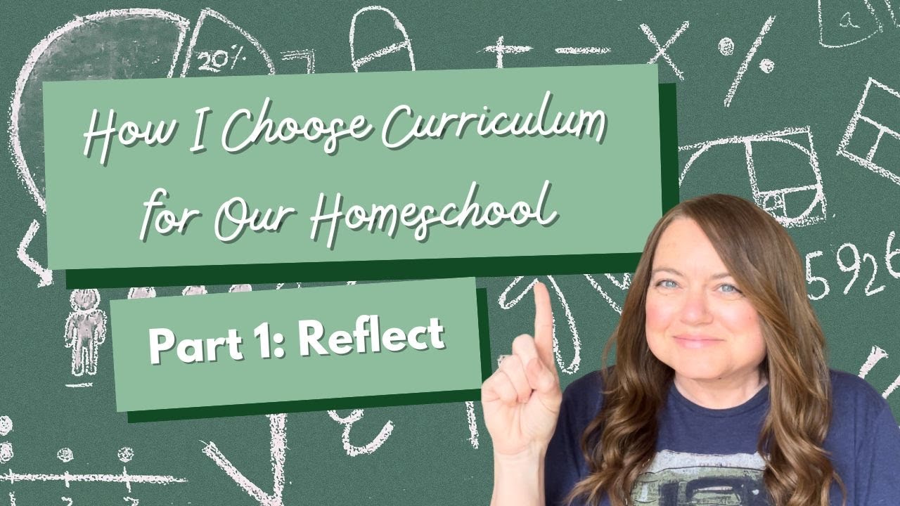 How I Choose Homeschool Curriculum | Part 1 | Reflection | High School ...