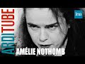 Amélie Nothomb, la maladie de l&#39;écriture racontée chez Thierry Ardisson | INA Arditube