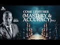 Come up hither  part two mastery and accuracy with apostle joshua selman ii01ii05ii2024