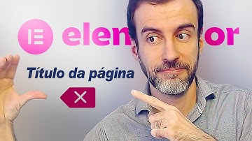 Como ocultar o titulo da página com o Elementor e WordPress