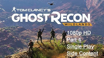 Tom Clancy`s GHOST RECON WILDLANDS Gameplay Walkthrough Part 4 [1080p HD PS4] - No Commentary
