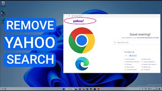 How to Remove Yahoo Search From Chrome & Edge