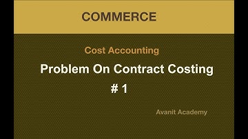 Problem on Contract Costing | cost accounting | problem-1 | B.Com 4th sem & 6th sem | NEP|CBCS | KUD