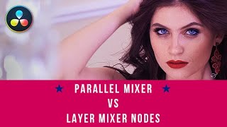 Parallel vs Layer Mixer Nodes in DaVinci Resolve