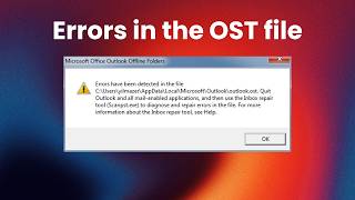 How to Fix โErrors Detected in OST Fileโ in Outlook