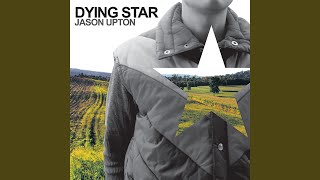 Video thumbnail of "Jason Upton - Dying Star"