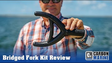 Bridged Fork Kit Review - Carbon Marine