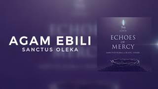 Agam Ebili (Sanctus Oleka) - Official lyric video