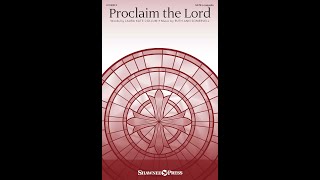 PROCLAIM THE LORD (SATB a cappella Choir) - Music by Ruth Ann Somervell