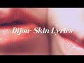 Dijon- Skin Lyrics