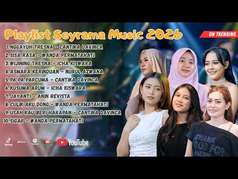 PLAYLIST SEYRAMA MUSIC 2026 | NGGAYUH TRESNO, SISA RASA, WIJINING TRESNA, ASMARA KERINDUAN | TREND