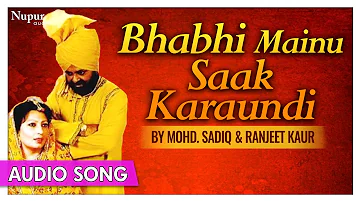 Bhabhi Mainu Saak Karaundi - Punjabi Audio Song | Mohd. Sadiq, Ranjeet Kaur | Priya Audio