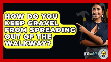 How Do You Keep Gravel From Spreading Out Of The Walkway? - LearnToDIY360.com