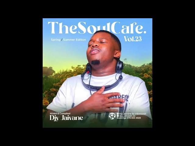 Dj Jaivane – TheSoulCafe Vol. 23 Mix (Spring & Summer Edition)