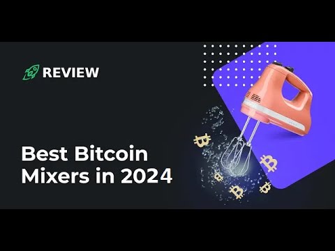 Best Bitcoin Mixers in 2023 | Review