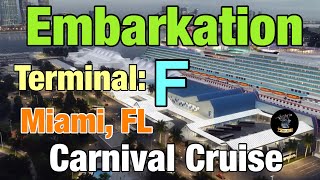 Terminal: F ~ Carnival Cruise Port ~Ultimate Complete \& Comprehensive Guide to Embarkation Miami, FL