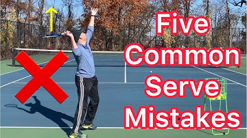 Five Common Serve Mistakes (Tennis Tips To Improve Your Game)