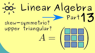 Linear Algebra 13 | Special Matrices
