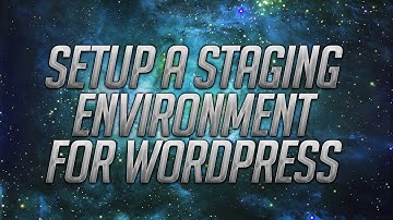 How To Setup A Staging Environment For Wordpress