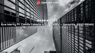 Eva Marty ft. Camila Cabello x DJ RADEV - Senorita, 2021 REMIX (BASS BOOST) Resimi