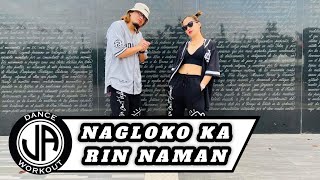 NAGLOKO KA RIN NAMAN l Dance trends l Dj Ericnem Remix l Danceworkout